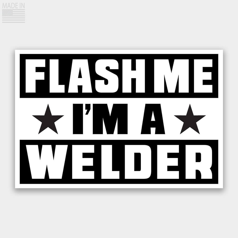Revolution Mfg American Made Flash Me I'm A Welder Black and White sticker